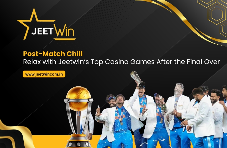 Post-Match Chill: Relax with Jeetwin’s Top Casino Games After the Final Over