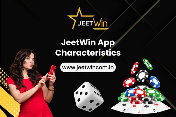 JeetWin App Characteristics