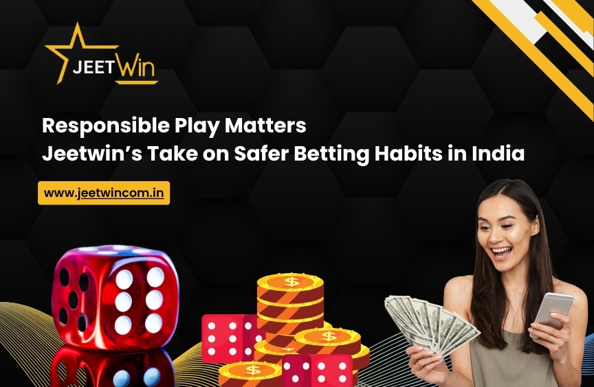Responsible Play Matters: Jeetwin’s Take on Safer Betting Habits in India